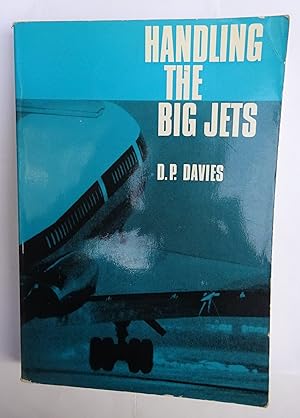 Imagen del vendedor de Handling The Big Jets. The significant differences in flying qualities between jet transport aeroplanes and piston-engined transport aeroplanes. a la venta por Der Buchfreund