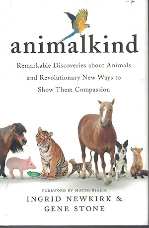Seller image for Animalkind Remarkable Discoveries about Animals and Revolutionary New Ways to Show Them Compassion for sale by Ye Old Bookworm