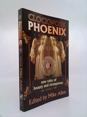 Bild des Verkufers fr Clockwork Phoenix 3: New Tales of Beauty and Strangeness zum Verkauf von ThriftBooksVintage