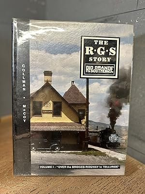 The R. G. S. Story: Rio Grande Southern (Vol. 1)
