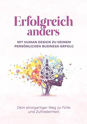 Image du vendeur pour Erfolgreich anders - Mit Human Design zu deinem persoenlichen Business-Erfolg mis en vente par moluna