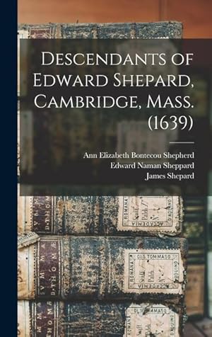 Bild des Verkufers fr Descendants of Edward Shepard, Cambridge, Mass. (1639) zum Verkauf von moluna