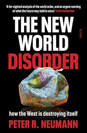 Imagen del vendedor de The New World Disorder: how the West is destroying itself a la venta por WeBuyBooks