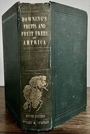 Bild des Verkufers fr The Fruits and Fruit Trees of America; or The Culture, Propagation, and Management,in The Garden and Orchard, etc. zum Verkauf von Royoung Bookseller, Inc. ABAA