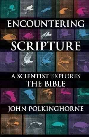 Imagen del vendedor de Encountering Scripture: A Scientist Explores The Bible a la venta por WeBuyBooks