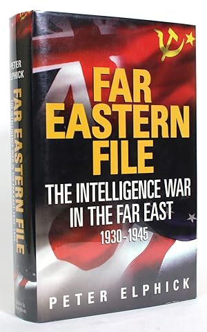 Bild des Verkufers fr Far Eastern File: The Intelligence War in the Far East, 1930-1945 zum Verkauf von Minotavros Books,    ABAC    ILAB