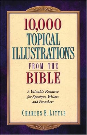 Seller image for 10, 000 Topical Illustrations from the Bible for sale by WeBuyBooks