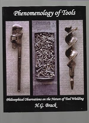 Bild des Verkufers fr Phenomenology of Tools: Philosophical Observations on the Nature of Tool Wielding zum Verkauf von K. L. Givens Books