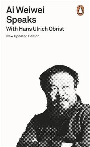 Imagen del vendedor de Ai Weiwei Speaks: with Hans Ulrich Obrist a la venta por WeBuyBooks 2