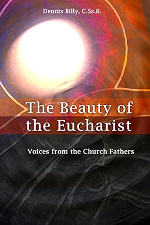 Bild des Verkufers fr The Beauty of the Eucharist: Voices from the Church Fathers zum Verkauf von WeBuyBooks