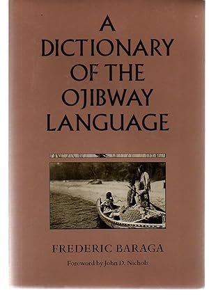 Imagen del vendedor de A Dictionary of the Ojibway Language (Borealis Books) a la venta por EdmondDantes Bookseller