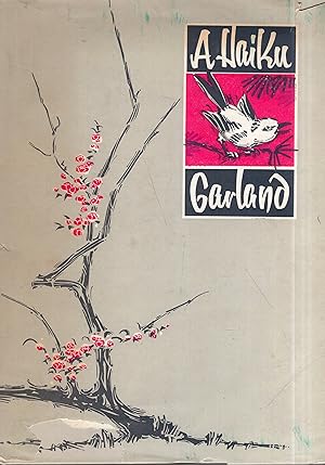 A Haiku Garland: A Collection of Seventeen-Syllable Classic Poems by Basho Buson Issa Shiki Sokan...