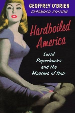 Bild des Verkufers fr Hardboiled America: Lurid Paperbacks And The Masters Of Noir zum Verkauf von WeBuyBooks