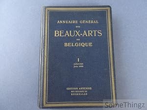 Annuaire général des beaux-arts de Belgique. Tome I: Juillet 1929 à Juin 1930.