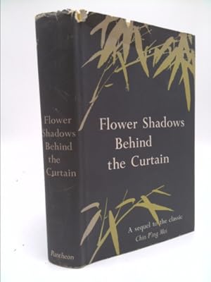 Seller image for Flower Shadows Behind the Curtain for sale by ThriftBooksVintage