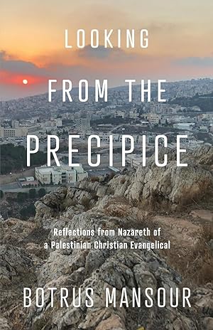 Bild des Verkufers fr Looking from the Precipice: Reflections from Nazareth of a Palestinian Christian Evangelical zum Verkauf von moluna