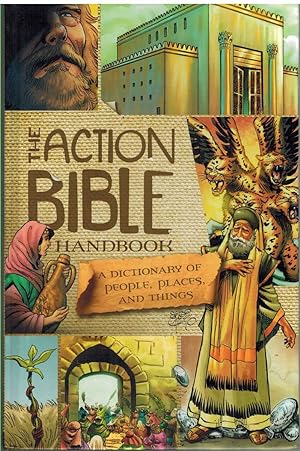 Seller image for THE ACTION BIBLE HANDBOOK A Dictionary of People, Places, and Things for sale by The Avocado Pit