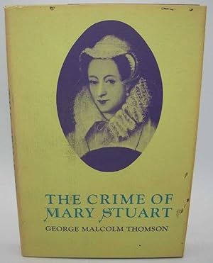 Seller image for The Crime of Mary Stuart for sale by Easy Chair Books