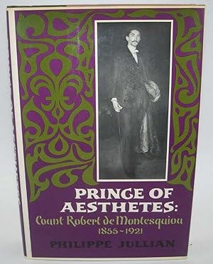 Prince of Aesthetes: Count Robert de Montesquiou 1855-1921