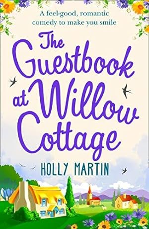 Seller image for The Guestbook At Willow Cottage: A feel-good, romantic comedy perfect for fans of Phillipa Ashley and Cathy Bramley - one to curl up with in 2024! for sale by WeBuyBooks