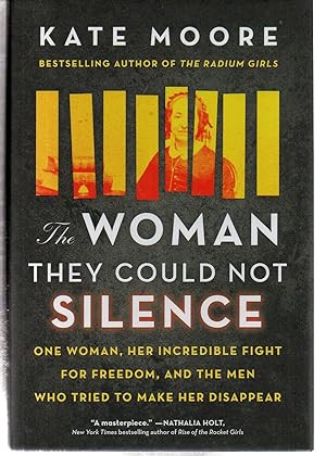 The Woman They Could Not Silence: One Woman, Her Incredible Fight for Freedom, and the Men Who Tr...