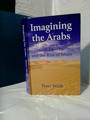 IMAGINING THE ARABS: ARAB IDENTITY AND THE RISE OF ISLAM