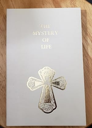THE MYSTERY OF LIFE: As Amaneunsisly Received By Betty Clark From The Divine Discoursing Of Belov...
