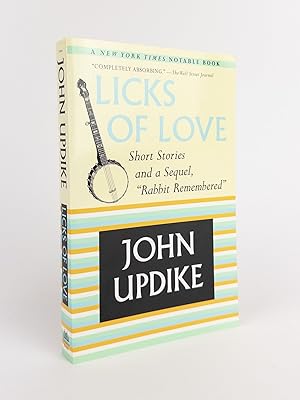 Seller image for LICKS OF LOVE: SHORT STORIES AND A SEQUEL, "RABBIT REMEMBERED" [Inscribed] for sale by Second Story Books, ABAA