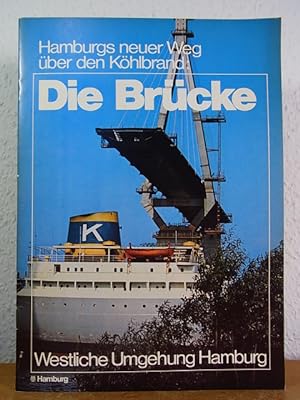 Seller image for Hamburgs neuer Weg ber den Khlbrand: Die Brcke. Westliche Umgehung Hamburg for sale by Antiquariat Weber