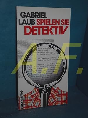 Bild des Verkufers fr Spielen Sie Detektiv! : 50 literar. Rtsel zum Verkauf von Antiquarische Fundgrube e.U.