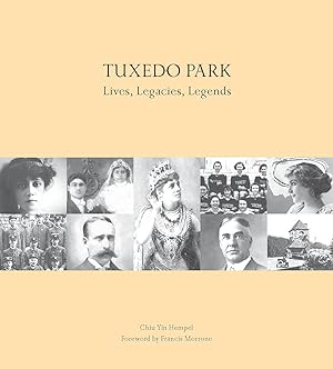 Tuxedo Park: Lives, Legacies, Legends