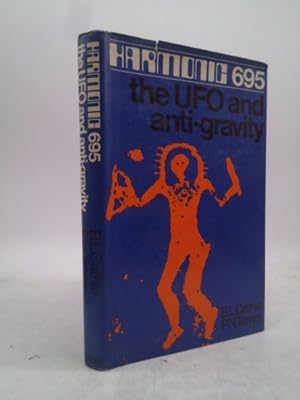 Bild des Verkufers fr Harmonic 695 - The UFO and Anti-Gravity zum Verkauf von ThriftBooksVintage