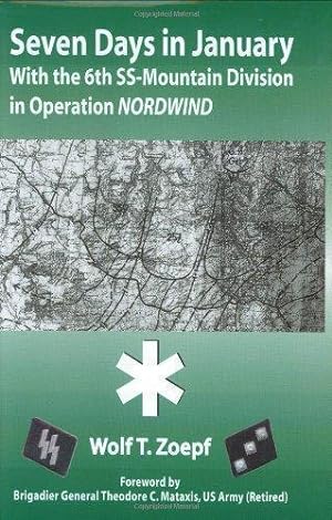 Immagine del venditore per Seven Days in January: With the 6th SS Mountain Division in Operation Nordwind venduto da WeBuyBooks