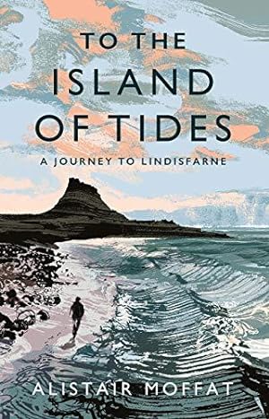 Seller image for To the Island of Tides: A Journey to Lindisfarne for sale by WeBuyBooks