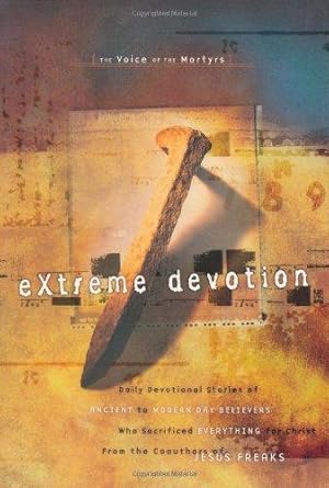 Bild des Verkufers fr Extreme Devotion: The Voice of the Martyrs zum Verkauf von WeBuyBooks