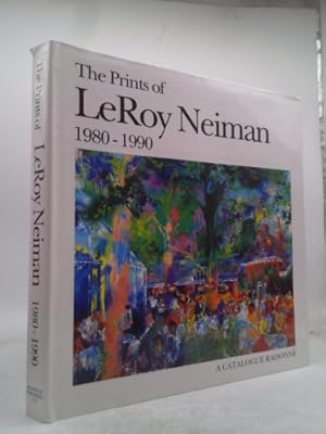 Seller image for The Prints of LeRoy Neiman 1980-1990: A Catalogue Raisonne for sale by ThriftBooksVintage