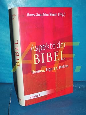 Bild des Verkufers fr Aspekte der Bibel : Themen, Figuren, Motive. Hans-Joachim Simm (Hg.) zum Verkauf von Antiquarische Fundgrube e.U.