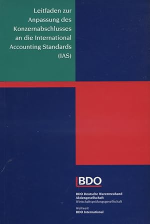 Leitfaden zur Anpassung des Konzernabschlusses an die International Accounting Standards (IAS).