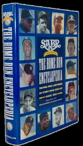 SABR Presents the Home Run Encyclopedia: The Who, What, and Where of every Home Run Hit Since 1876