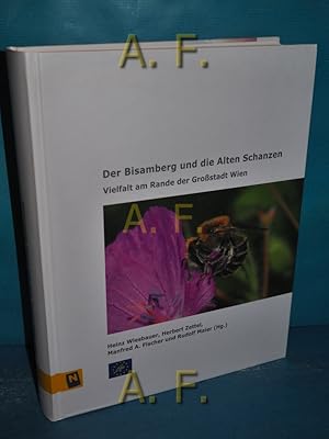 Bild des Verkufers fr Der Bisamberg und die Alten Schanzen : Vielfalt am Rande der Grostadt Wien. [Amt der N Landesregierung, Abteilung Naturschutz]. Mit Beitr. von Franziska Anderle . zum Verkauf von Antiquarische Fundgrube e.U.