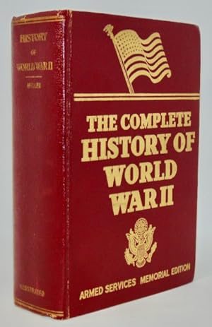 The Complete History of Wold War II : War Photographs, Official Records, Maps Armed Services Memo...