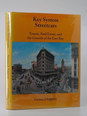 Seller image for Key System Streetcars: Transit, Real Estate and the Growth of the East Bay for sale by B Street Books, ABAA and ILAB