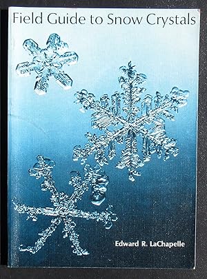 Field Guide To Snow Crystals -- 1973 Third Printing of First Edition