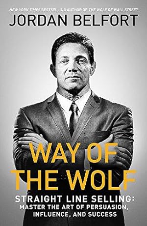 Bild des Verkufers fr Way of the Wolf: Straight line selling: Master the art of persuasion, influence, and success zum Verkauf von WeBuyBooks
