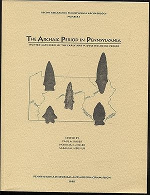 Imagen del vendedor de The Archaic Period in Pennsylvania: Hunter-Gatherers of the Early and Middle Holocene (Recent Research in Pennsylvania Archaeology) a la venta por RT Books
