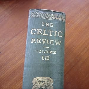 The Celtic Review, Published Quarterly - Volume III Complete: : Parts 9-12 July 1906 to April 1907