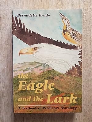 The Eagle and the Lark : A Textbook of Predictive Astrology