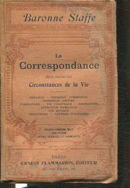 Seller image for LA CORRESPONDANCE DANS TOUTES LES CIRCONSTANCES DE LA VIE. for sale by Libros Ambig