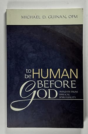 Immagine del venditore per To Be Human Before God: Insights From Bibilcal Spirituality venduto da Wyoming Book Company LLC