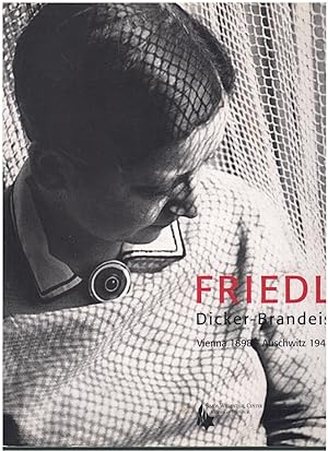 Seller image for FRIEDL DICKER-BRANDEIS, VIENNA 1898-AUSCHWITZ 1944 for sale by Books on the Boulevard